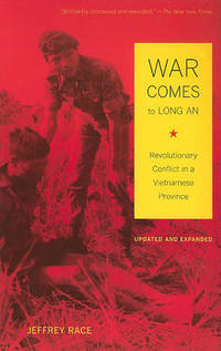 War Comes to Long An, Updated and Expanded: Revolutionary Conflict  in a Vietnamese Province