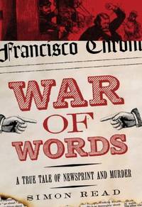 War of Words : A True Tale of Newsprint and Murder