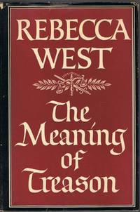 THE MEANING OF TREASON by West, Rebecca - 1947