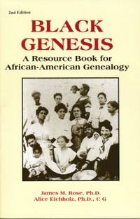 Black Genesis:  A Resource Book for African-American Genealogy