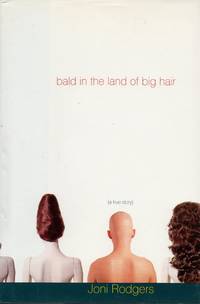 Bald in the Land of Big Hair : A True Story - Cancer