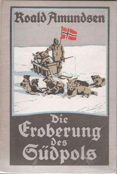 Die Eroberung des Südpols. Bd. I-II. Die…