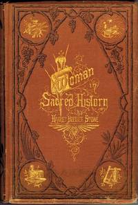image of Woman in Sacred History: A Series of Sketches Drawn from Scriptural, Historical and Legendary Sources