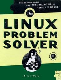 The Linux Problem Solver : Hands-On Solutions for Systems Administrators