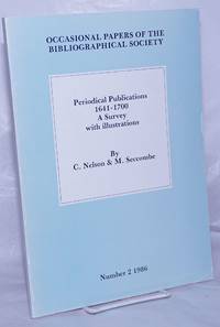 Periodical Publications 1641-1700; A Survey with illustrations. A Preliminary Hand-list by Nelson, C. & M. Seccombe - 1986