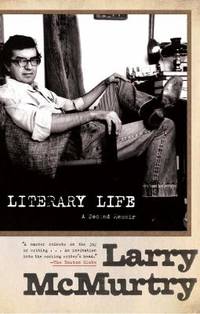 Literary Life: A Second Memoir by McMurtry, Larry - 2011