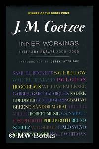 image of Inner workings : literary essays, 2000-2005 / J.M. Coetzee ; with an introduction by Derek Attridge