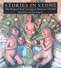 Stories in Stone: The Medieval Roof Carvings of Norwich Cathedrals