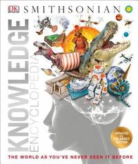 Knowledge Encyclopedia (Updated and Enlarged Edition) : The World As You've Never Seen It Before