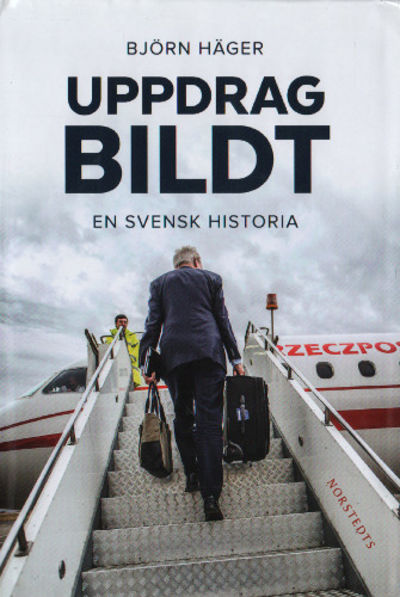 UPPDRAG BILDT. En svensk historia.