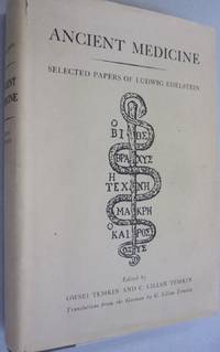 Ancient Medicine; Selected Papers of Ludwig Edelstein