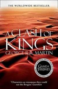 A Clash of Kings: Book 2 of a Song of Ice and Fire by George R. R. Martin - 2014-01-03