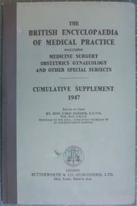 The British Medical Encyclopaedia Of Medical Practice Cumulative Supplement 1947 by Horder, Lord - 1947