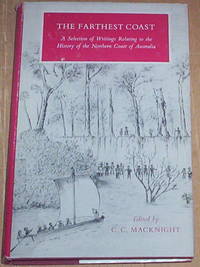 The Farthest Coast. A Selection of Writings Related to the History of The Northern Coast of Australia.