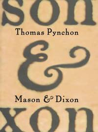 Mason &amp; Dixon by Pynchon, Thomas