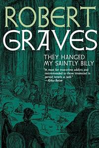 They Hanged My Saintly Billy by Robert Graves