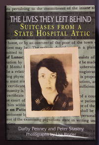 image of The Lives They Left Behind: Suitcases From A State Hospital Attic