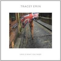 Tracey Emin: Love Is What You Want by Michael Corris - 2011-04-03