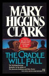 THE CRADLE WILL FALL by Clark, Mary Higgins - 1991