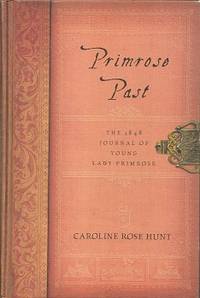 Primrose Past:  The 1848 Journal of Young Lady Primrose