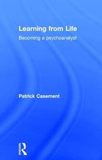 Learning from Life: Becoming a Psychoanalyst
