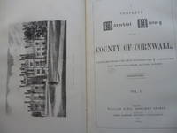 A Complete Parochial History of the County of Cornwall, Compiled from the Best Authorities and Corrected and Improved from Actual Survey by POLSUE, Joseph