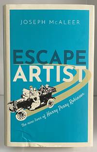 Escape Artist: The Nine Lives of Harry Perry Robinson