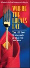 Where the Locals Eat: The 100 Best Restaurants in the Top 50 Cities by Elizabeth Ramsey - 2007-02-01