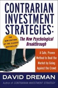 Contrarian Investment Strategies : The Psychological Edge