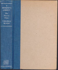 A Moment&#039;s Liberty : the Shorter Diary by Virginia Woolf; Anne Olivier Bell (ed); Quentin Bell (intro) - 1990