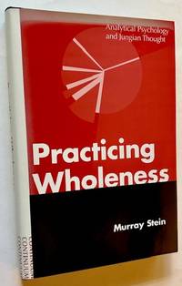 Practicing Wholeness: Analytical Psychology and Jungian Thought