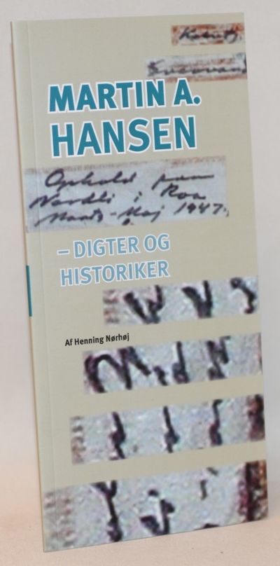Martin A. Hansen - digter og historiker.