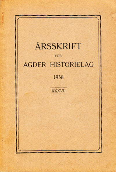 (AGDER) Årsskrift for Agder historielag. 1958.…