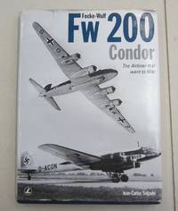 cover of Focke-Wulf Fw 200 Condor - The Airliner that Went to War - Classic Aviation Series No. 16