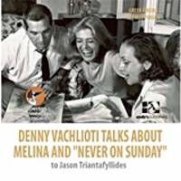 Denny Vachlioti talks about Melina and &quot;Never on Sunday&quot; by Jason Triantafyllides, Denny Vachlioti - 2015