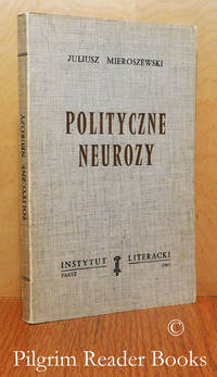 Polityczne Neurozy. by Mieroszewski, Juliusz - 1967