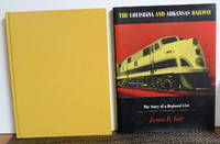 cover of The Louisiana And Arkansas Railway, The Story of a Regional Line