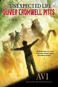 The Unexpected Life of Oliver Cromwell Pitts: Being an Absolutely Accurate Autobiographical...