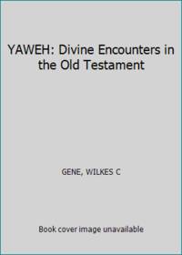 YAWEH: Divine Encounters in the Old Testament