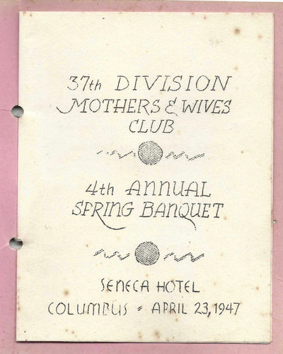 37th Division Mothers and Wives Club 4th Annual Spring Banquet: Seneca Hotel, Columbus April 23, 1947