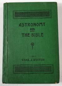 cover of Astronomy and the Bible; or, God's Two Grat Books Nature and Revelation