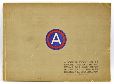 [WORLD WAR II] [PATTON] A SOUVENIR BOOKLET FOR THE OFFICERS, ENLISTED MEN AND CIVILIANS WHO MADE HISTORY WITH THE THIRD U.S. ARMY IN THE EUROPEAN THEATER OF OPERATIONS, 1944-1945