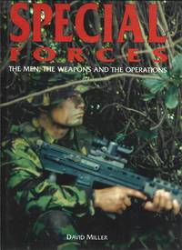 Special Forces; The Men, The Weapons and the Operations