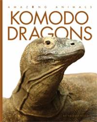 Amazing Animals: Komodo Dragons