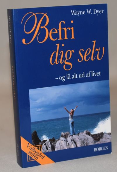 Befri dig selv - og få alt ud af livet.