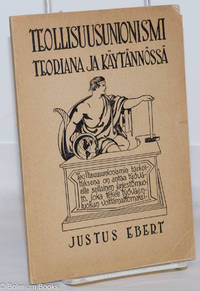 image of Teollisuusunionismi teoriana ja käytännössä