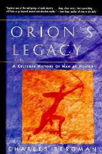 Orion's Legacy : A Cultural History of Man As Hunter
