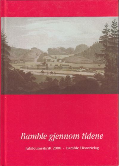 Bamble gjennom tidene. Jubileumsskrift 2008…