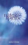 Nature Spirits: Selected Lectures by Rudolf Steiner - 2016-09-05