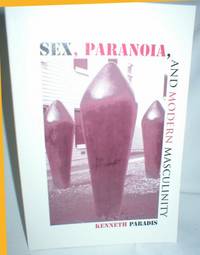 image of Sex, Paranoia, and Modern Masculinity